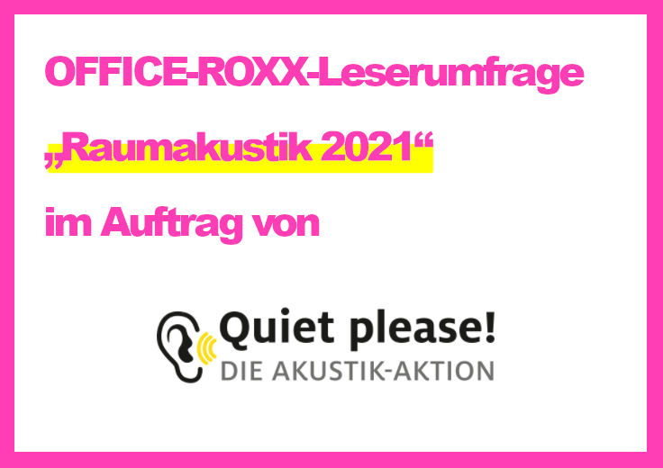 OFFICE-ROXX-Leserumfrage „Büro Akustik 2021“