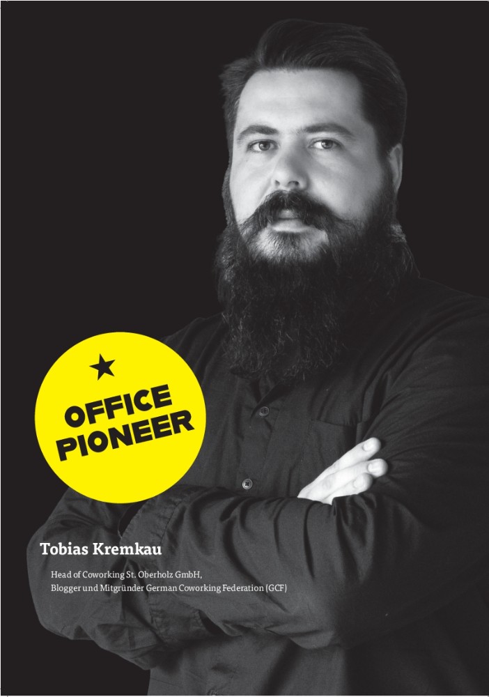 OFFICE PIONEER Tobias Kremkau: Es gibt kein Büro der Zukunft. Arbeit ändert sich, nicht aber der Ort