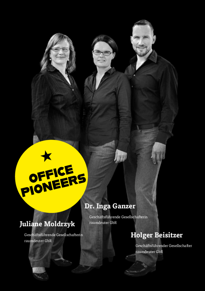 OFFICE PIONEERS Juliane Moldrzyk, Dr. Inga Ganzer & Holger Beisitzer: Be Your Own Pioneer. Innenarchitekten werden zu Komplizen