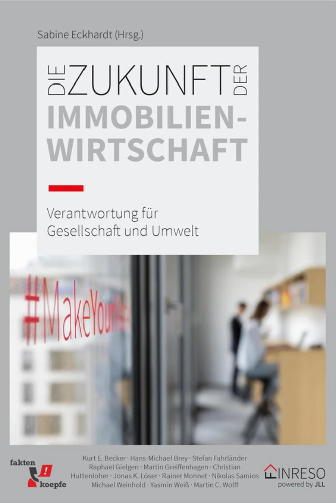 Sabine Eckhardt: Die Zukunft der Immobilienwirtschaft. Verantwortung für Gesellschaft und Umwelt, Fakten + Köpfe Verlagsgesellschaft, 156 S., 15 €