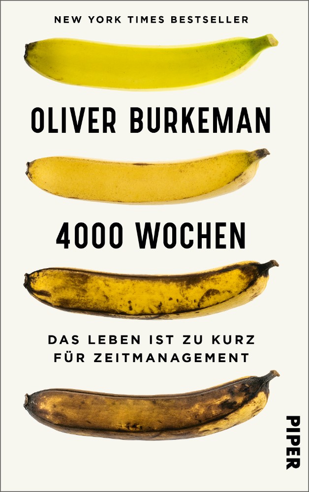 Oliver Burkeman: 4000 Wochen: Das Leben ist zu kurz für Zeitmanagement, Piper, 304 S. 22 €.