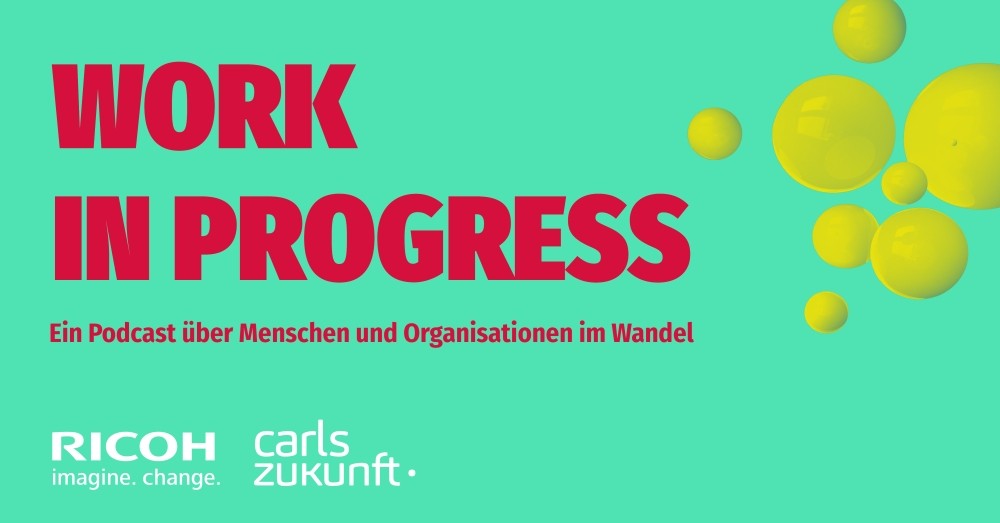 Arbeitswelt im Wandel: Podcast „Work in Progress“ blickt in die gelebte Praxis. Abbildung: Ricoh